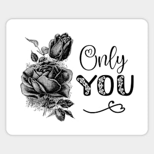 Black Rose Flower Illustration with Text: Only You Magnet